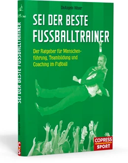 Abbildung von Wiser | Sei der beste Fußballtrainer | 1. Auflage | 2017 | beck-shop.de