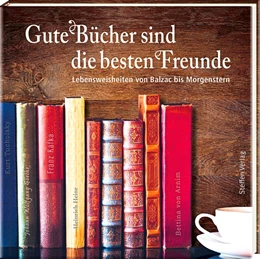 Abbildung von Gute Bücher sind die besten Freunde | 1. Auflage | 2017 | beck-shop.de