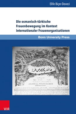 Abbildung von Biçer-Deveci | Die osmanisch-türkische Frauenbewegung im Kontext internationaler Frauenorganisationen | 1. Auflage | 2017 | beck-shop.de