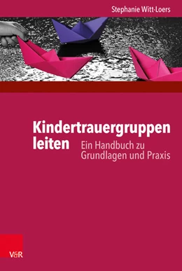 Abbildung von Witt-Loers | Kindertrauergruppen leiten | 1. Auflage | 2017 | beck-shop.de