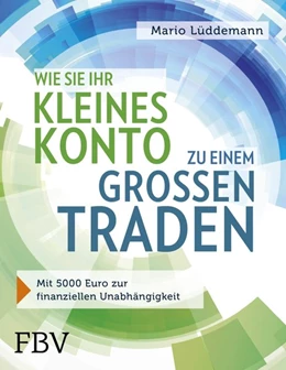 Abbildung von Lüddemann | Wie Sie Ihr kleines Konto zu einem großen traden | 1. Auflage | 2017 | beck-shop.de