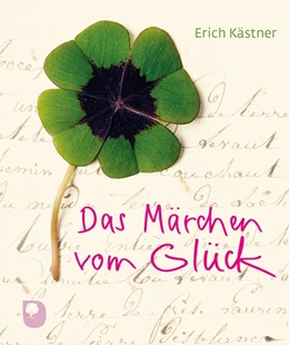 Abbildung von Kästner | Das Märchen vom Glück | 1. Auflage | 2017 | beck-shop.de