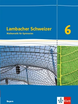 Abbildung von Lambacher Schweizer. 6. Schuljahr. Schülerbuch. Bayern ab 2016 | 1. Auflage | 2018 | beck-shop.de