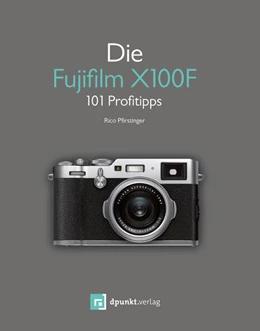 Abbildung von Pfirstinger | Die Fujifilm X100F | 1. Auflage | 2018 | beck-shop.de