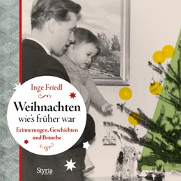 Abbildung von Friedl | Weihnachten, wie´s früher war | 1. Auflage | 2017 | beck-shop.de