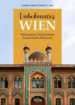 Abbildung von Ackerl / Jahn | Unbekanntes Wien | 1. Auflage | 2017 | beck-shop.de