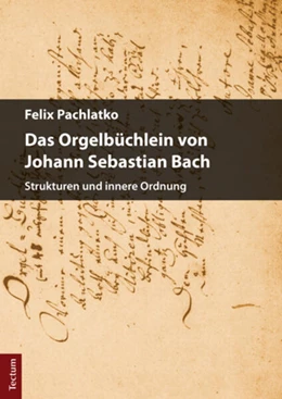 Abbildung von Pachlatko | Das Orgelbüchlein von Johann Sebastian Bach | 1. Auflage | 2017 | beck-shop.de