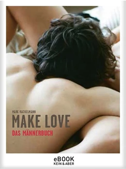Abbildung von Rackelmann | Make Love. Das Männerbuch | 1. Auflage | 2017 | beck-shop.de