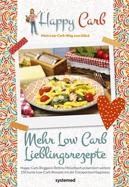 Abbildung von Meiselbach | Happy Carb: Mehr Low-Carb-Lieblingsrezepte | 1. Auflage | 2017 | beck-shop.de