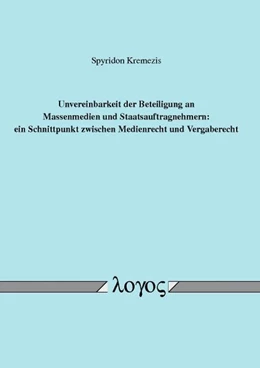 Abbildung von Kremezis | Unvereinbarkeit der Beteiligung an Massenmedien und Staatsauftragnehmern | 1. Auflage | 2017 | beck-shop.de