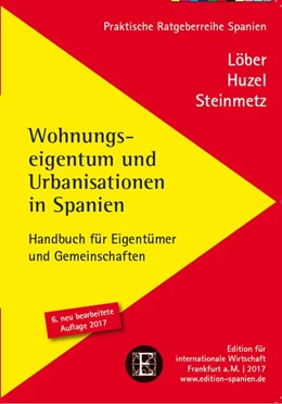 Abbildung von Löber / Huzel | Wohnungseigentum und Urbanisationen in Spanien | 6. Auflage | 2017 | beck-shop.de