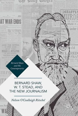 Abbildung von Ritschel | Bernard Shaw, W. T. Stead, and the New Journalism | 1. Auflage | 2017 | beck-shop.de