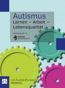 Abbildung von autismus Deutschland e. V. | Autismus Lernen - Arbeit - Lebensqualität | 1. Auflage | 2017 | beck-shop.de