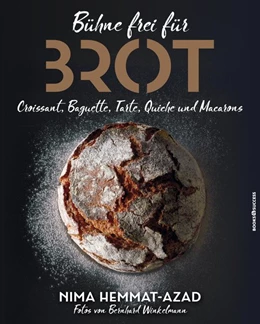 Abbildung von Hemmat-Azad | Bühne frei für Brot, Croissant, Baguette, Tarte, Quiche und Macarons | 1. Auflage | 2017 | beck-shop.de