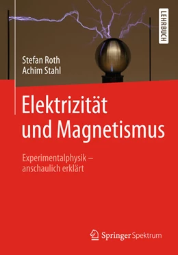 Abbildung von Stahl / Roth | Elektrizität und Magnetismus | 1. Auflage | 2018 | beck-shop.de