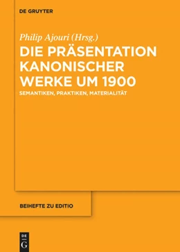 Abbildung von Ajouri | Die Präsentation kanonischer Werke um 1900 | 1. Auflage | 2017 | beck-shop.de