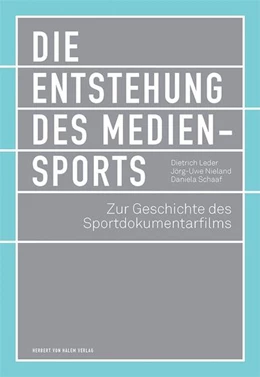 Abbildung von Leder / Nieland | Die Entstehung des Mediensports | 1. Auflage | 2020 | 3 | beck-shop.de