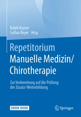 Abbildung von Kayser / Beyer (Hrsg.) | Repetitorium Manuelle Medizin/Chirotherapie | 1. Auflage | 2017 | beck-shop.de