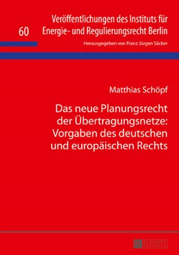 Abbildung von Schöpf | Das neue Planungsrecht der Übertragungsnetze: Vorgaben des deutschen und europäischen Rechts | 1. Auflage | 2017 | beck-shop.de