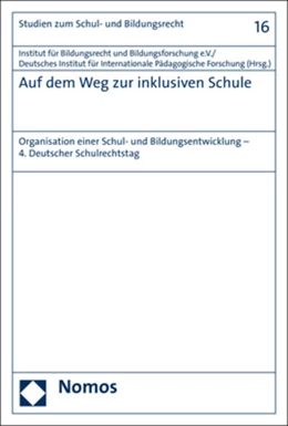 Abbildung von Institut für Bildungsrecht und Bildungsforschung e. V. / Deutsches Institut für Internationale Pädagogische Forschung | Auf dem Weg zur inklusiven Schule | 1. Auflage | 2017 | 16 | beck-shop.de