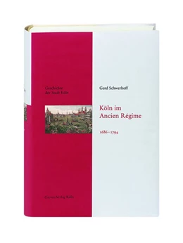 Abbildung von Schwerhoff | Köln im Ancien Régime. 1686-1794 | 1. Auflage | 2017 | beck-shop.de