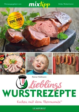 Abbildung von Hellmann / Watermann | mixtipp: Lieblings-Wurstrezepte | 1. Auflage | 2017 | beck-shop.de