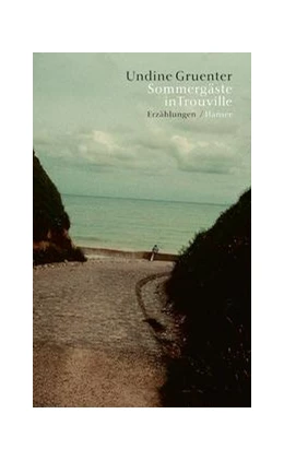 Abbildung von Gruenter | Sommergäste in Trouville | 1. Auflage | 2017 | beck-shop.de
