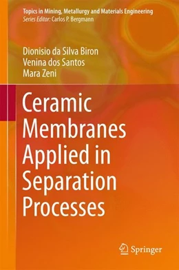 Abbildung von Da Silva Biron / Dos Santos | Ceramic Membranes Applied in Separation Processes | 1. Auflage | 2017 | beck-shop.de