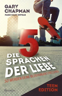 Abbildung von Chapman / Drygas | Die 5 Sprachen der Liebe Teen Edition | 1. Auflage | 2017 | beck-shop.de