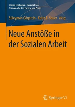 Abbildung von Gögercin / Sauer | Neue Anstöße in der Sozialen Arbeit | 1. Auflage | 2017 | beck-shop.de