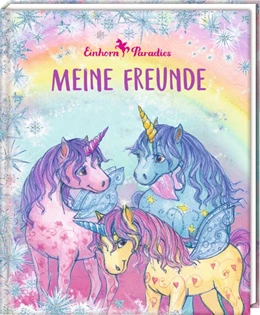 Abbildung von Freundebuch - Einhorn-Paradies - Meine Freunde | 1. Auflage | 2017 | beck-shop.de