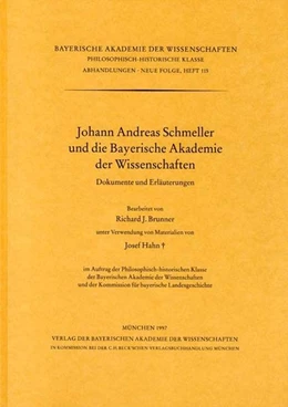 Abbildung von Brunner, Richard J. | Johann Andreas Schmeller und die Bayerische Akademie der Wissenschaften | 1. Auflage | 1997 | Heft 115 | beck-shop.de