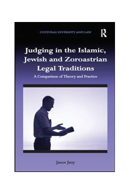 Abbildung von Jany | Judging in the Islamic, Jewish and Zoroastrian Legal Traditions | 1. Auflage | 2017 | beck-shop.de