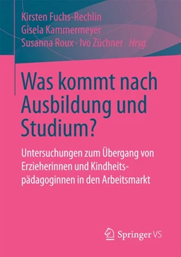 Abbildung von Fuchs-Rechlin / Kammermeyer | Was kommt nach Ausbildung und Studium? | 1. Auflage | 2017 | beck-shop.de