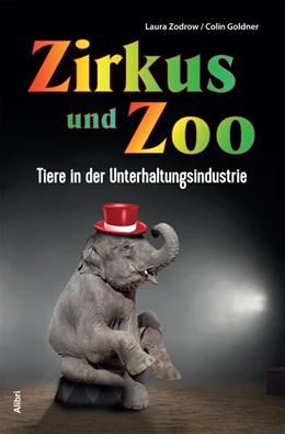 Abbildung von Goldner / Zodrow | Zirkus und Zoo | 1. Auflage | 2017 | beck-shop.de