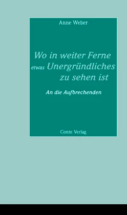 Abbildung von Weber | Wo in weiter Ferne etwas Unergründliches zu sehen ist | 1. Auflage | 2017 | beck-shop.de