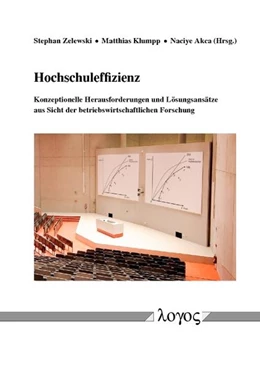 Abbildung von Zelewski / Klumpp | Hochschuleffizienz -- konzeptionelle Herausforderungen und Lösungsansätze aus Sicht der betriebswirtschaftlichen Forschung | 1. Auflage | 2017 | beck-shop.de