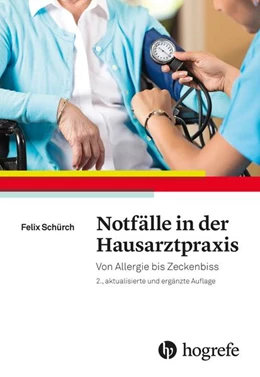 Abbildung von Schürch | Notfälle in der Hausarztpraxis | 2. Auflage | 2017 | beck-shop.de