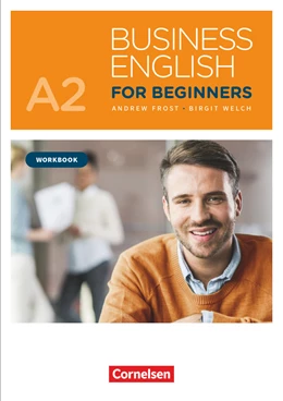 Abbildung von Frost / Welch | Business English for Beginners - Fourth Edition - A2 | 1. Auflage | 2018 | beck-shop.de