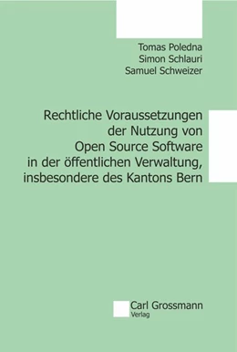 Abbildung von Poledna / Schlauri | Rechtliche Voraussetzungen der Nutzung von Open Source Software in der öffentlichen Verwaltung, insbesondere des Kantons Bern | 1. Auflage | 2017 | beck-shop.de