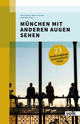 Abbildung von Leibrock / Sommer | München mit anderen Augen sehen | 1. Auflage | 2017 | beck-shop.de