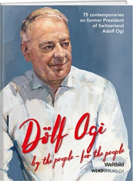 Abbildung von Dölf Ogi: by the people - for the people | 1. Auflage | 2017 | beck-shop.de