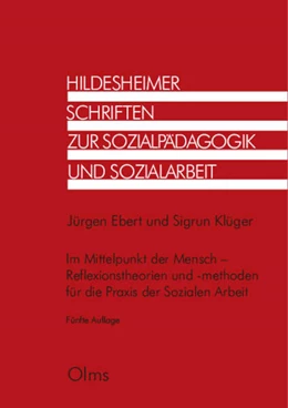 Abbildung von Ebert / Klüger | Im Mittelpunkt der Mensch - Reflexionstheorien und -methoden für die Praxis der Sozialen Arbeit | 1. Auflage | 2017 | beck-shop.de