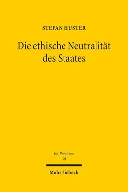 Abbildung von Huster | Die ethische Neutralität des Staates | 2. Auflage | 2017 | beck-shop.de