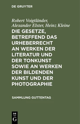 Abbildung von Voigtländer / Kleine | Die Gesetze, betreffend das Urheberrecht an Werken der Literatur und der Tonkunst sowie an Werken der bildenden Kunst und der Photographie | 4. Auflage | 1952 | beck-shop.de