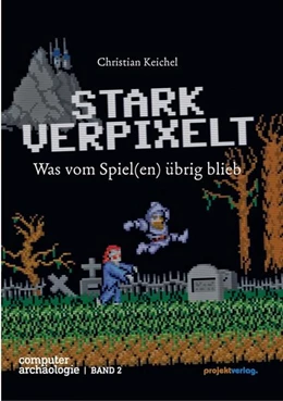 Abbildung von Keichel | STARK VERPIXELT | 1. Auflage | 2017 | beck-shop.de