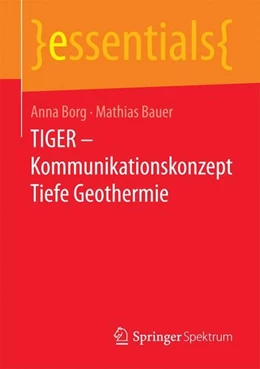 Abbildung von Borg / Bauer | TIGER - Kommunikationskonzept Tiefe Geothermie | 1. Auflage | 2017 | beck-shop.de