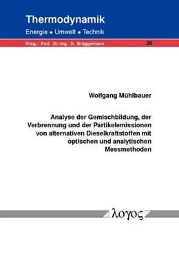 Abbildung von Mühlbauer | Analyse der Gemischbildung, der Verbrennung und der Partikelemissionen von alternativen Dieselkraftstoffen mit optischen und analytischen Messmethoden | 1. Auflage | 2017 | 28 | beck-shop.de