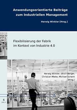 Abbildung von Winkler / Berger | Flexibilisierung der Fabrik im Kontext von Industrie 4.0 | 1. Auflage | 2017 | 6 | beck-shop.de