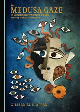 Abbildung von Alban | The Medusa Gaze in Contemporary Women’s Fiction | 1. Auflage | 2017 | beck-shop.de